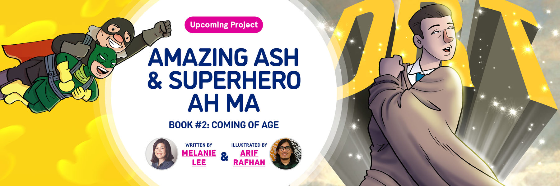 Upcoming Project for Amazing Ash and Superhero Ah Ma 